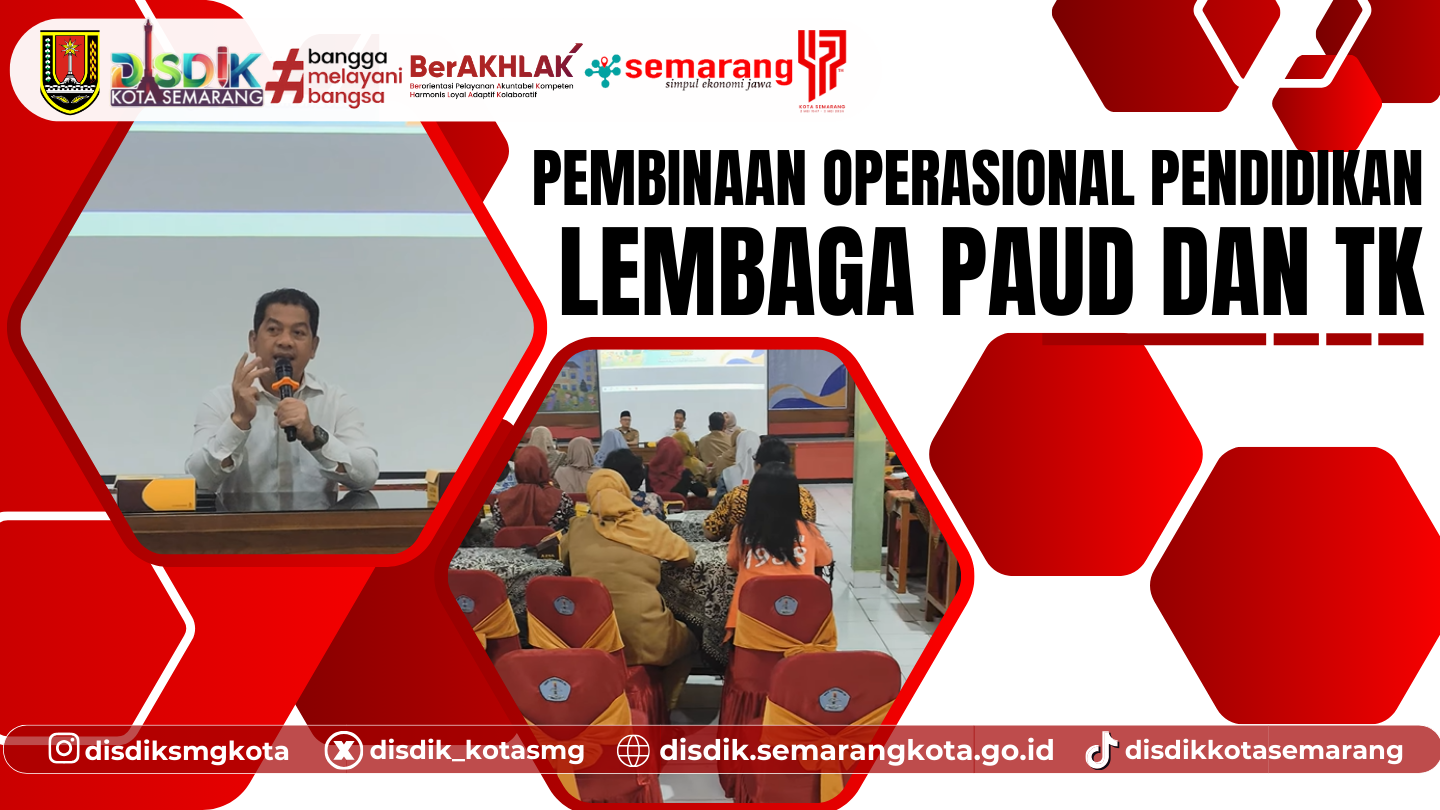 Pembinaan Operasional Pendidikan PAUD dan TK di Semarang: Meningkatkan Kualitas Layanan Pendidikan Anak Usia Dini
